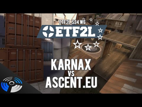 ETF2L S34 W6 - karnax vs. Ascent.EU
