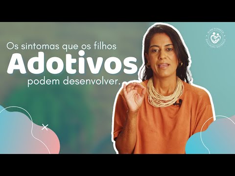 Os sintomas que os filhos adotivos podem desenvolver.