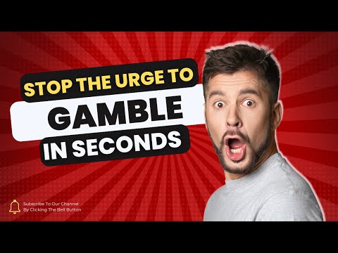 Hpw To Stop The Urge To Gamble in Seconds!