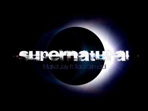 Majkol Jay Ft. Sara Grimaldi - Supernatural (Original Mix Extended)