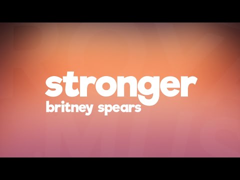 Britney Spears - Stronger (Lyrics)