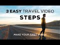 How To Make Your FIRST Travel Video 3 Easy Steps