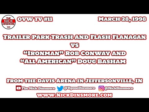 Trailer Park Trash and Flash Flanagan vs “Ironman” Rob Conway and “All American” Doug Basham
