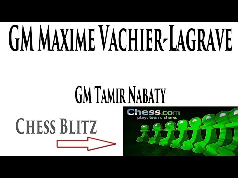 GM Maxime Vachier-Lagrave vs GM Tamir Nabaty Chess Blitz on Chess com