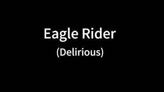 Eagle Rider-Delirious