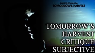 Tomorrow's Harvest | Boards of Canada | MINI critique subjective