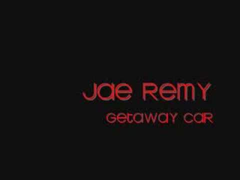 Jae Remy - Getaway Car