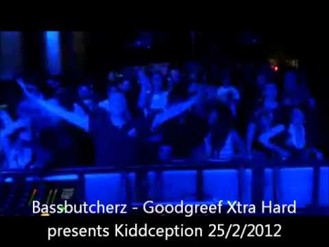 Bassbutcherz at Goodgreef Xtra Hard presents Kiddception 25/2/2012