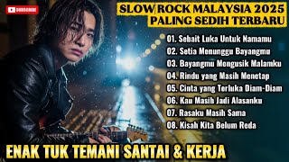 Download lagu Lagu Slow Rock Malaysia terbaru 2025 | Paling sedih Menyayat hati | Enak didengar saat santai mp3