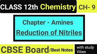 class 12th chemistry|chapter amines|Topic: Reduction of nitriles
