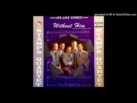 Without Him LP [Stereo] - The Stamps Quartet (1964) [Full Album]