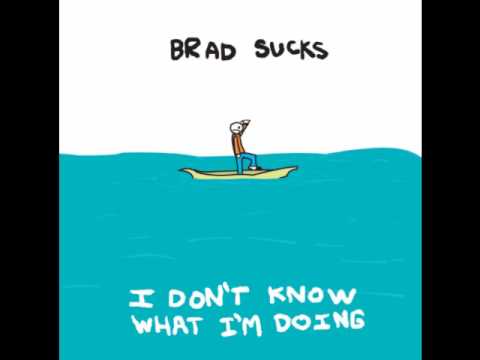 Brad Sucks - Overreacting (I Don't Know What I'm Doing) [Lyrics]