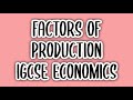 Factors Of Production 2 IGCSE ECONOMICS 0455