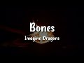 BONES IMAGINE DRAGONS NATURE JUKEBOX LYRICS