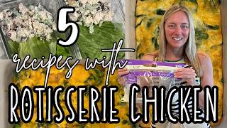 5 AMAZING Recipes Using Rotisserie Chicken | The EASIEST Meals | Molly Purcell