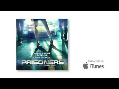 Prisoners   Carlos Jean, DJ Nano feat Ferrara