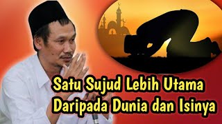 Download lagu Gus Baha || Satu Sujud Lebih Utama Daripada Dunia dan Isinya mp3