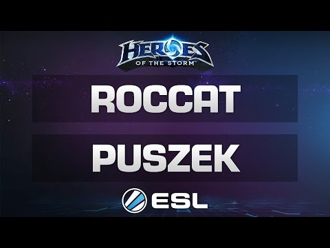 Heroes of the Storm - ROCCAT vs. Puszek Team - ESL Major League Summer 2015 EU - Playday 2