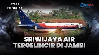 KILAS PERISTIWA: Tragedi Sriwijaya Air, Gagal Mendarat hingga Tabrak Petani Sayur di Jambi