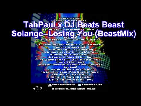 TahPaul- Losing You (BeastMix) Solange Cover (Prod. by DJ Beats Beast)