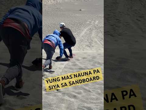 YUNG MAS NAUNA PA SIYA SA SANDBOARD