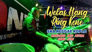 Download lagu Welas Hang Ring Kene - SKA Reggae Koplo Eko Putra New Monata mp3