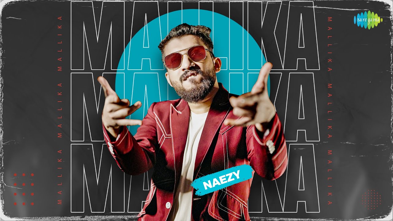Naezy Mallika Saregama Originals New Hip-Hop lyrics Song - Image
