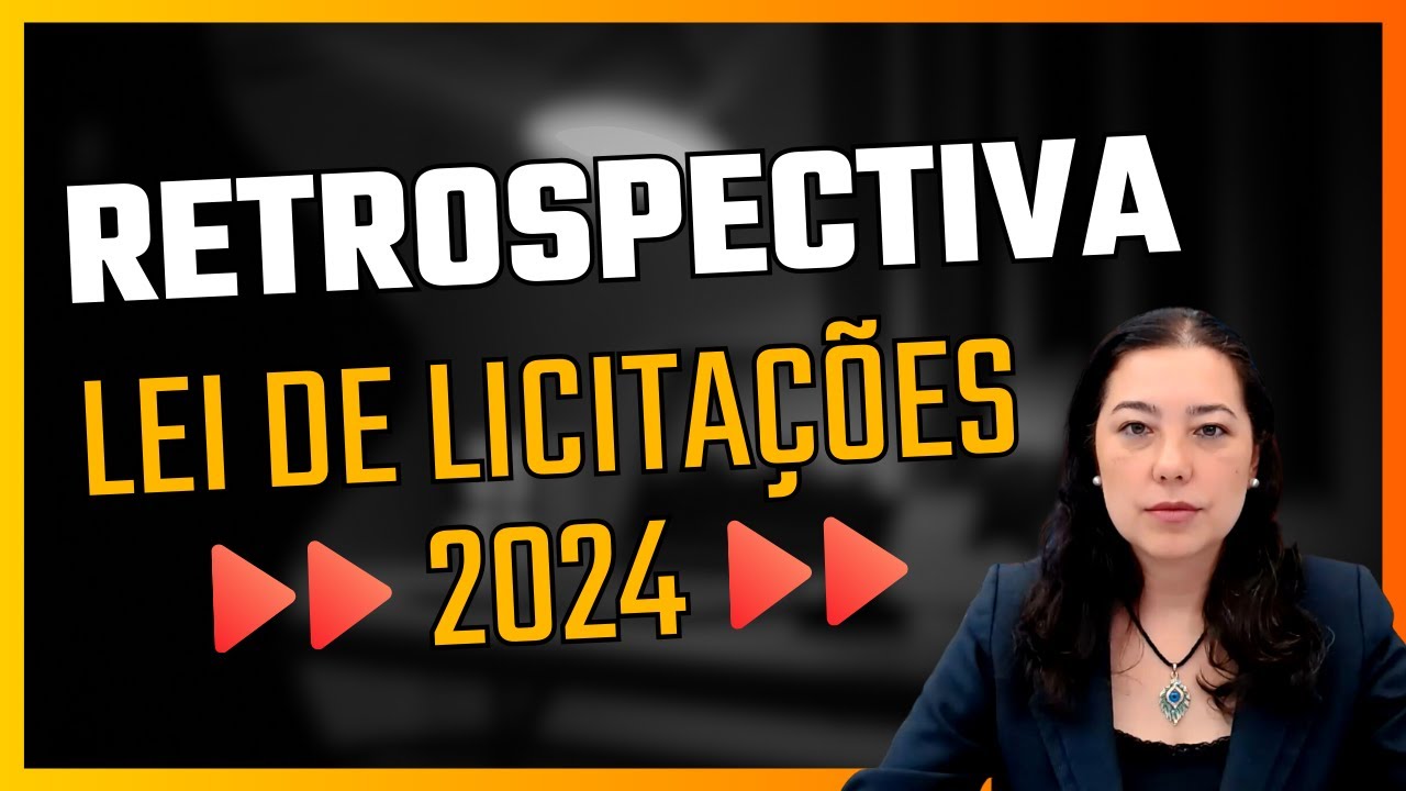 Retrospectiva da Nova Lei de Licitações - 2024