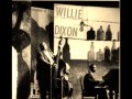 Willie Dixon-I'm Your Hoochie Coochie Man