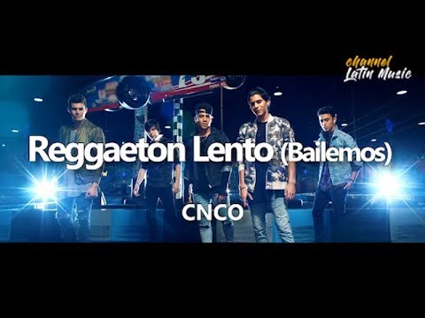 Reggaeton lento (Lyrics / Letra) - CNCO. Channel Latin Music Video