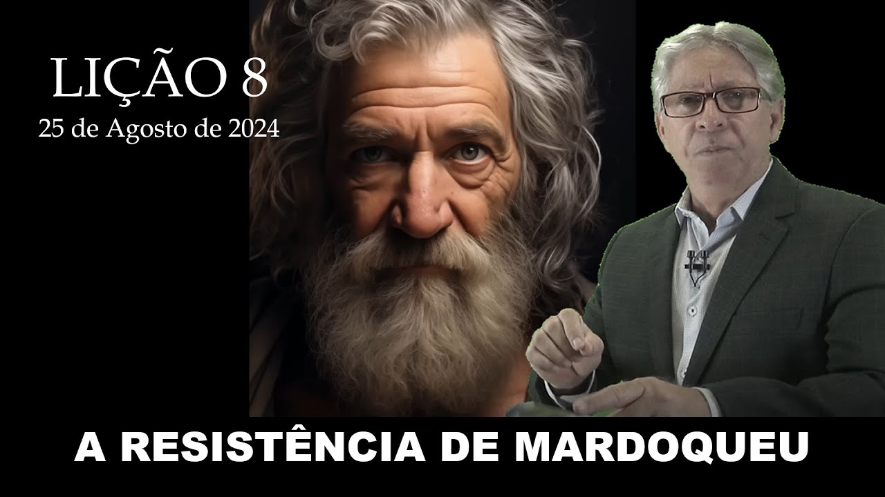 LIÇÃO 08 - A RESISTÊNCIA DE MARDOQUEU - PR. ELSO RODRIGUES