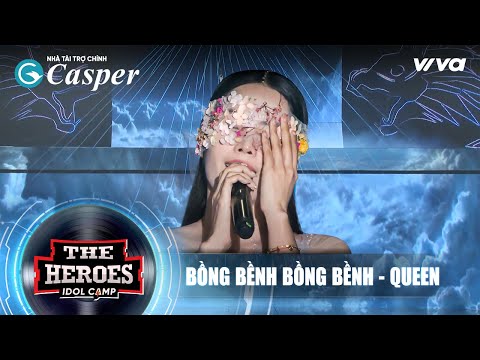 BỒNG BỀNH BỒNG BỀNH - QUEEN ( Music Video) | The Heroes 2022 | Thần Tượng Đối Thần Tượng