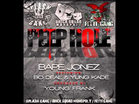 BAPE JONEZ- PEEP HOLE FEAT. BO DEAL & YUNG KADE [FETTI GANG] PRODUCED BY YUNG FRANK