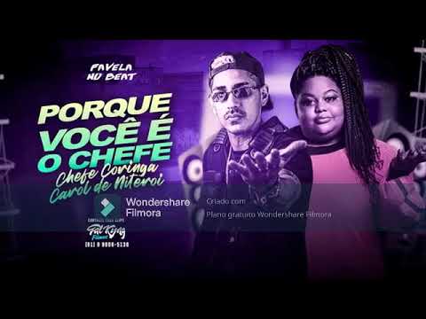Pra Você Não cobro Nada porque você e o Chefe-CHEFE CORINGA E MC CAROL DE NITERÓI (BREGA FUNK 2012)