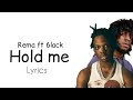 Rema Hold Me Ft 6lack Lyrics