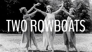 Two Rowboats Music Video