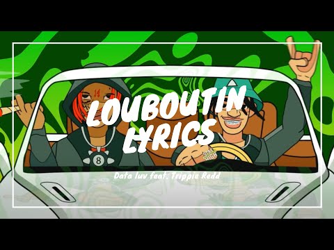 LOUBOUTIN - Data Luv feat. Trippie Redd (Audio/Lyrics)