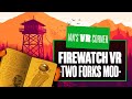 Exploring Firewatch In Virtual Reality With The New TwoForksVR Mod - Ian's VR Corner