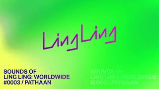 Sounds of Ling Ling 0003 Hosted by Pathaan