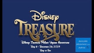 Disney Treasure Maiden Voyage - Day 6 - Day at Sea - December 26 2024