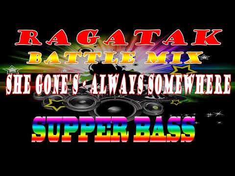 BEST RAGATAK BATTLE OF THE SOUND SYSTEM || SHE GONE'S - ALWAYS SOMEWHERE || ANTIQUE MIX NATION CLUB