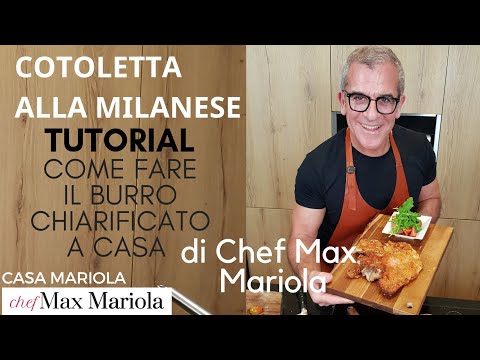 COTOLETTA ALLA MILANESE e Come fare il burro chiarificato - TUTORIAL- di Chef Max Mariola