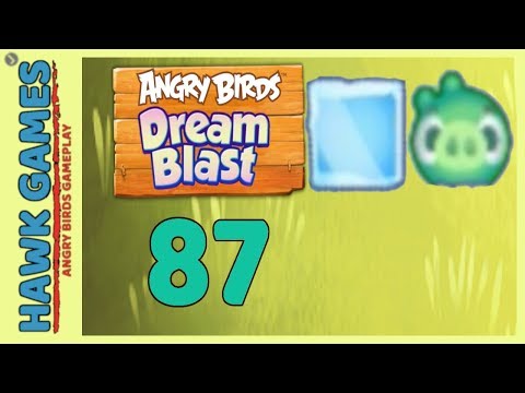 Angry Birds Dream Blast Level 87 - Walkthrough, No Boosters