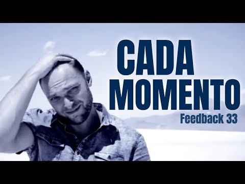 Feedback 33 - Cada momento