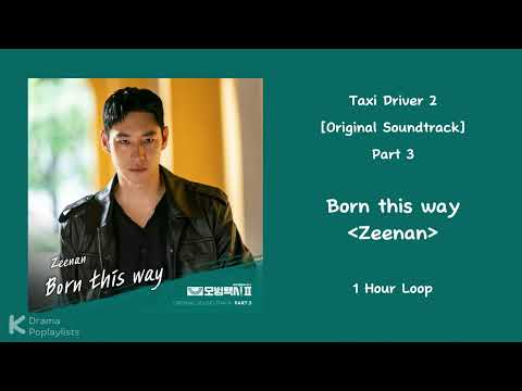 [1 Hour] Born this way - Zeenan | Taxi Driver 2 [Original Soundtrack] Part 3