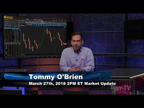 March 27th 2PM ET Market Update with Tommy O'Brien on TFNN