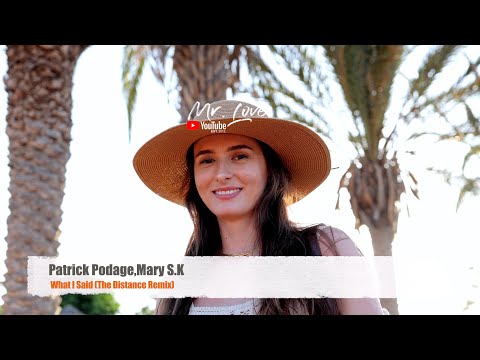 Patrick Podage,Mary S.K - What I Said (The Distance Remix)