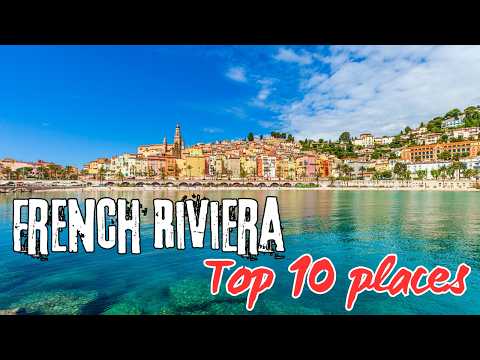 Top 10 Places on The French Riviera | Best Places in South of France