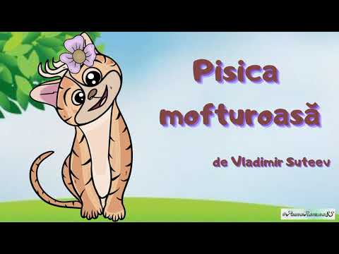 PISICA MOFTUROASĂ de V. Suteev || povești pentru copii || pisica|| casa