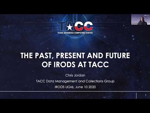 UGM2020 / 15. The Past, Present and Future of iRODS at the Texas Advanced Computing Center